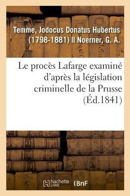 Le proc?s Lafarge examin? d'apr?s la l?gislation criminelle de la Prusse
