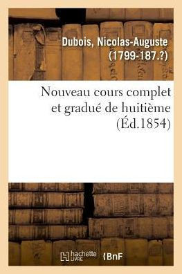 Nouveau Cours Complet Et Gradu? de Huiti?me