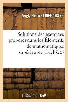 Solutions Des Exercices Propos?s Dans Les ?l?ments de Math?matiques Sup?rieures