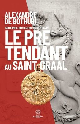 Le Pr?tendant au Saint Graal