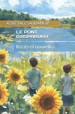 Le Pont d'Asparoukh: R?cits et nouvelles