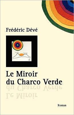 Le Miroir du Charco Verde: Nouvelle ?dition