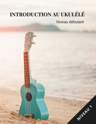 Introduction au ukul?l? niveau d?butant
