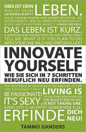 Innovate Yourself! Wie Sie sich in 7 Schritten beruflich neu erfinden.