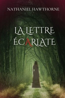 La lettre ?carlate (version traduite en Fran?ais avec biographie de l'auteur)