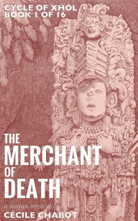 The Merchant of Death: A Mayan Mystery