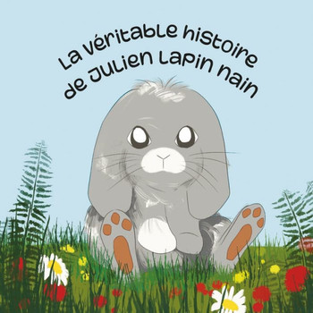 La v?ritable histoire de Julien lapin nain