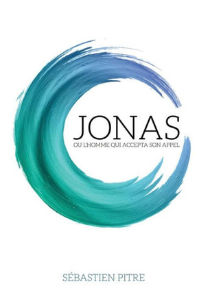 JONAS ou l'homme qui accepta son appel