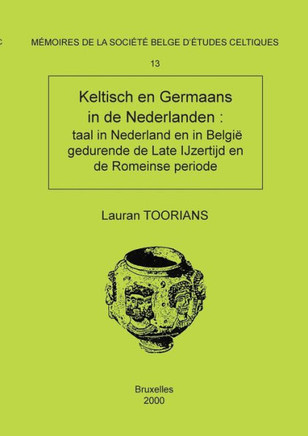 M?moire n?13 - Keltisch en Germaans in de Nederlanden: taal in Nederland en in Belgi? gedurende de Late IJzertijd en de Romeinse periode