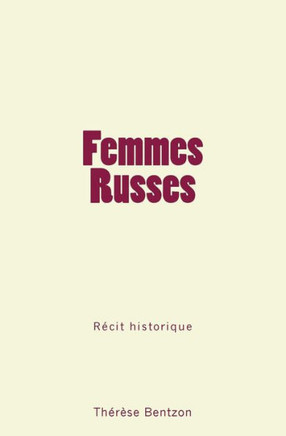 Femmes Russes: R?cit historique