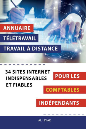 Annuaire t?l?travail travail ? distance pour les Comptables ind?pendants: 34 sites internet indispensables et fiables