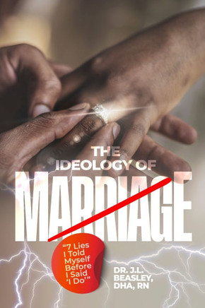 The Ideology of Me: ""7 Lies I Told Myself Before I Said 'I Do'""