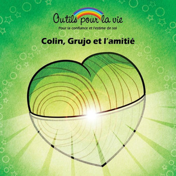 Colin, Grujo et l'amiti?: La connaissance de soi/Aimer et appr?cier