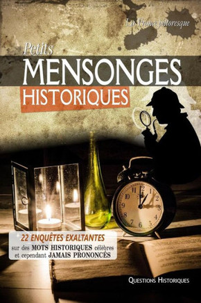 Petits Mensonges Historiques
