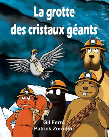 La Grotte des cristaux g?ants