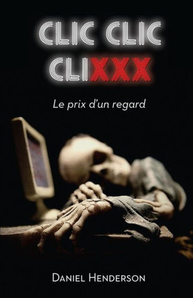 Clic, clic, clixxx: Le prix d'un regard