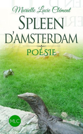 Spleen d'Amsterdam: Po?sie