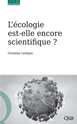 L'?cologie est-elle encore scientifique ?