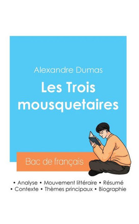 R?ussir son Bac de fran?ais 2024: Analyse du roman Les Trois mousquetaires de Alexandre Dumas