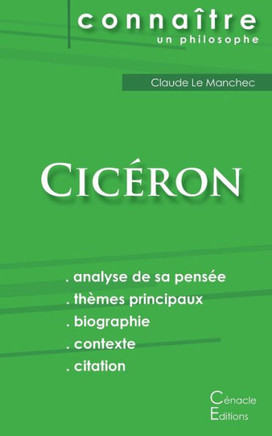 Comprendre Cic?ron (analyse compl?te de sa pens?e)