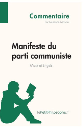 Manifeste du parti communiste de Marx et Engels (Commentaire): Comprendre la philosophie avec lePetitPhilosophe.fr