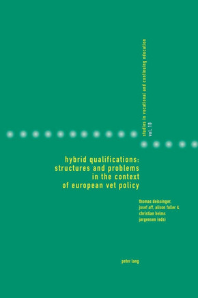Hybrid Qualifications: Structures and Problems in the Context of European VET Policy; structures and problems in the context of european vet