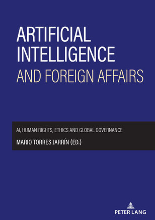 Artificial intelligence and foreign affairs; AI, human rights, ethics and global governance