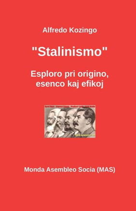 Stalinismo: Esploro de origino, esenco kaj efikoj