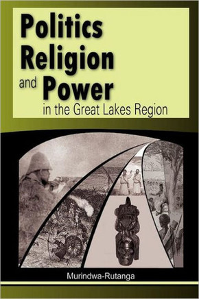 Politics, Religion and Power in the Great Lakes Region