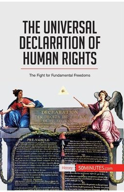 The Universal Declaration of Human Rights: The Fight for Fundamental Freedoms