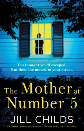The Mother At Number 5: An Utterly Gripping Psychological Thriller With A Shocking Twist