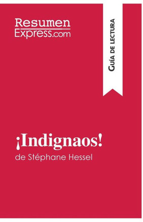 ?Indignaos! de St?phane Hessel (Gu?a de lectura): Resumen y an?lisis completo
