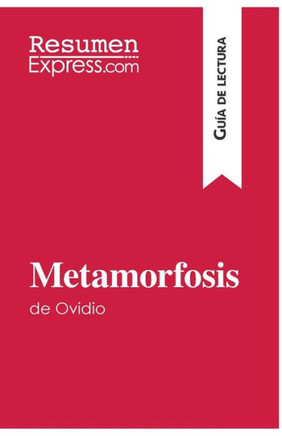 Metamorfosis de Ovidio (Gu?a de lectura): Resumen y an?lisis completo