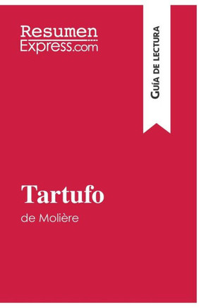 Tartufo de Moli?re (Gu?a de lectura): Resumen y an?lisis completo