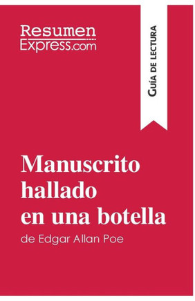 Manuscrito hallado en una botella de Edgar Allan Poe (Gu?a de lectura): Resumen y an?lisis completo