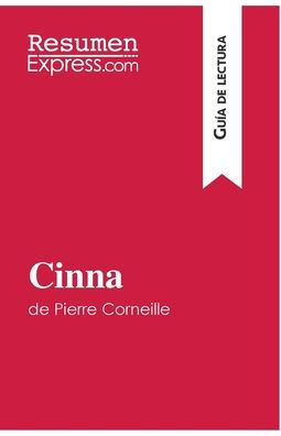 Cinna de Pierre Corneille (Gu?a de lectura): Resumen y an?lisis completo