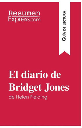 El diario de Bridget Jones de Helen Fielding (Gu?a de lectura): Resumen y an?lisis completo