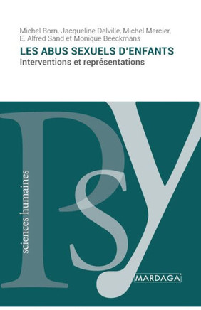 Les abus sexuels d'enfants: Interventions et repr?sentations