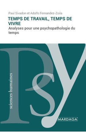 Temps de travail, temps de vivre: Analyses pour une psychopathologie du temps