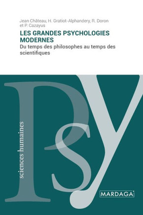 Les grandes psychologies modernes: Du temps des philosophes au temps des scientifiques