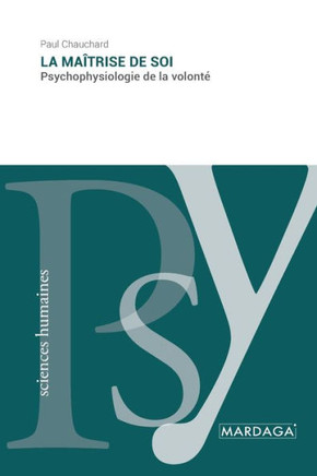 La ma?trise de soi: Psychophysiologie de la volont?