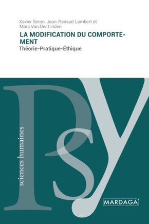 La modification du comportement: Th?orie-Pratique-?thique