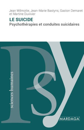 Le suicide: Psychoth?rapies et conduites suicidaires