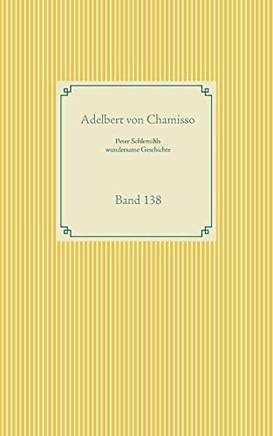 Peter Schlemihls wundersame Geschichte: Band 138 (German Edition)