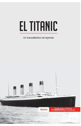 El Titanic: Un transatl?ntico de leyenda