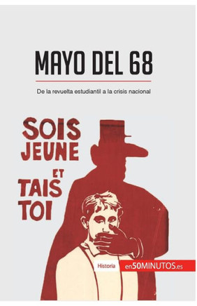 Mayo del 68: De la revuelta estudiantil a la crisis nacional