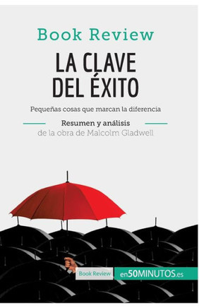La clave del ?xito de Malcolm Gladwell (An?lisis de la obra): Peque?as cosas que marcan la diferencia La clave del ?xito de Malcolm Gladwell (An?lisis de la obra): Peque?as cosas que marcan la diferencia