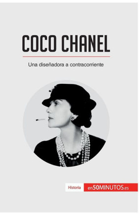 Coco Chanel: Una dise?adora a contracorriente Coco Chanel: Una dise?adora a contracorriente