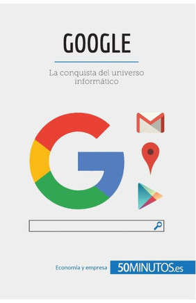 Google: La conquista del universo inform?tico