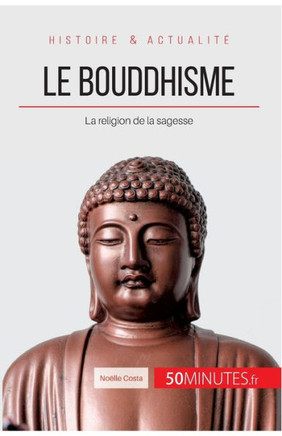 Le bouddhisme: La religion de la sagesse